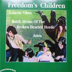 Freedom's Children - Galactic Vibes / Battle Hymn Of The Broken Hearted Hor ...