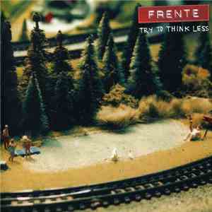 Frente - Try To Think Less