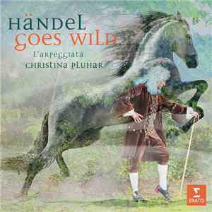 L'Arpeggiata, Christina Pluhar - Händel Goes Wild