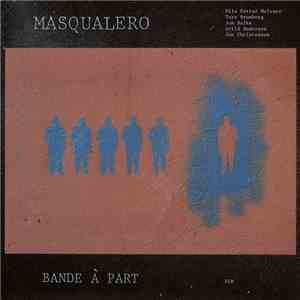 Masqualero - Bande À Part