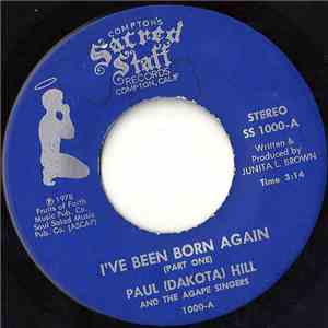 Paul (Dakota) Hill And The Agape Singers - I've Been Born Again