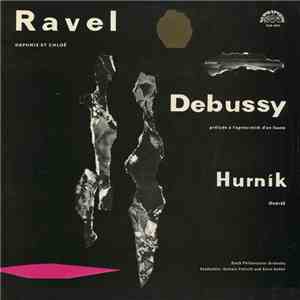 Ravel / Debussy / Hurník - Daphnis Et Chloé / Prélude À L'après-midi D'un F ...