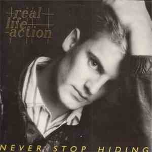 Real Life Action - Never Stop Hiding
