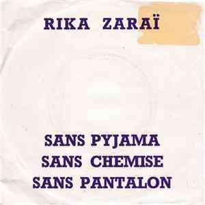 Rika Zaraï - Sans Pyjama, Sans Chemise, Sans Pantalon / Viens Danser