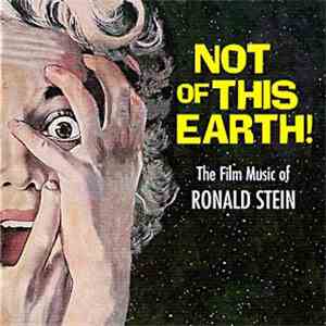 Ronald Stein - Not Of This Earth! - The Film Music Of Ronald Stein