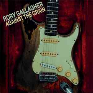 Rory Gallagher - Against The Grain