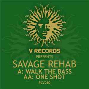 Savage Rehab - Walk The Bass / One Shot
