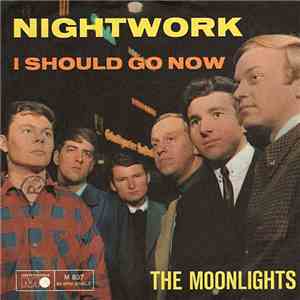 The Moonlights  - Nightwork / I Should Go Now