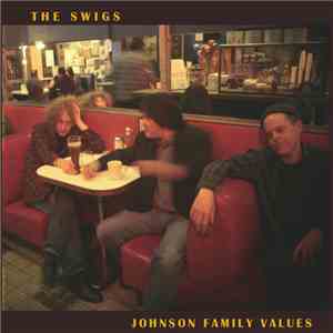 The Swigs - Johnson Family Values
