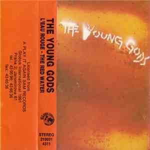 The Young Gods - L'Eau Rouge - The Red Water