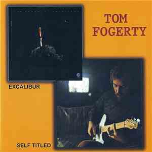 Tom Fogerty - 1st & Excalibur