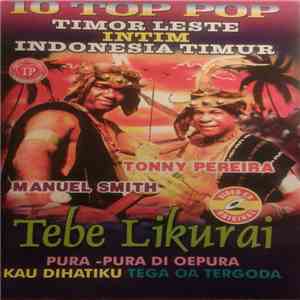 Tonny Pereira, Manuel Smith  - Tebe Likurai - 10 Top Pop Timor Leste Intim  ...