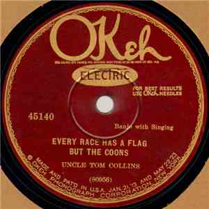 Uncle Tom Collins - Every Race Has A Flag But The Coons / Chicken, You Can' ...