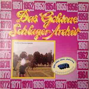 Various - Das Goldene Schlager-Archiv - Die Hits Des Jahres 1972