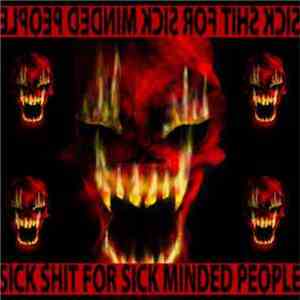 Various - Sick Shit For Sick Minded People