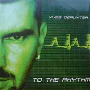 Yves Deruyter - To The Rhythm