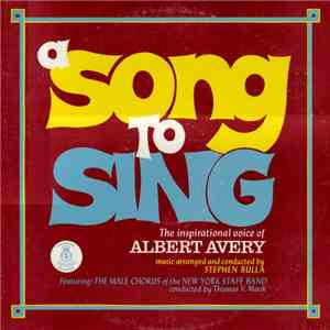 Albert Avery - A Song To Sing - The Inspirational Voice Of Albert Avery