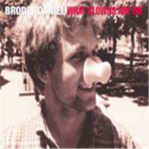 Broder Daniel - What Clowns Are We