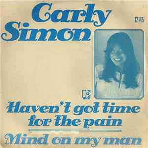 Carly Simon - Haven't Got Time For The Pain / Mind On My Man