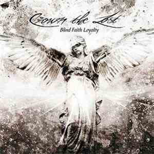 Crown The Lost - Blind Faith Loyalty