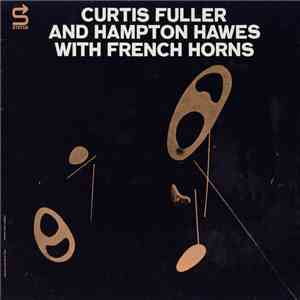 Curtis Fuller And Hampton Hawes - Curtis Fuller And Hampton Hawes With Fren ...