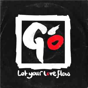 Go  - Let Your Love Flow