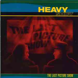 Heavyshift - The Last Picture Show