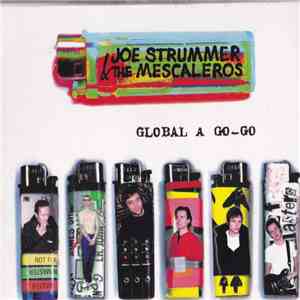 Joe Strummer & The Mescaleros - Global A Go-Go