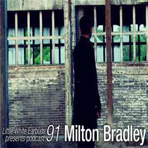 Milton Bradley - LWE Podcast 91
