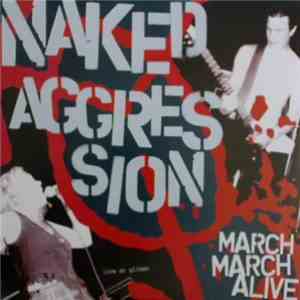 Naked Aggression - March March Alive