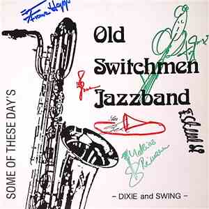 Old Switchmen Jazzband - Some Of These Day's - Dixie And Swing