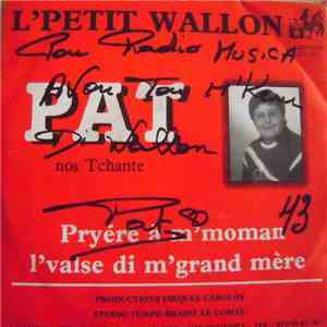 Pat L' Petit Wallon - Pryere à M'moman / L' Valse di M'grand Mère