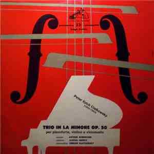 Peter Ilyich Ciaikowsky - Arthur Rubinstein, Jascha Heifetz, Gregor Piatigo ...