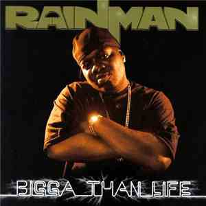 Rainman  - Bigga Than Life