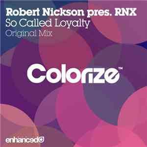 Robert Nickson Pres. RNX  - So Called Loyalty