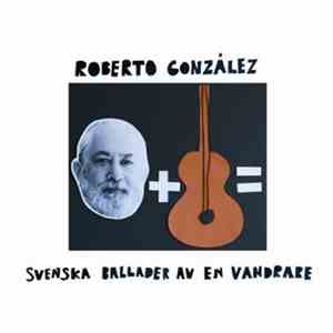 Roberto González  - Svenska Ballader Av En Vandrare