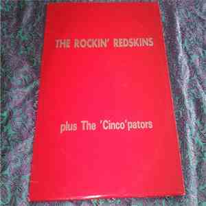 Rockin' Redskins Plus The 'Cinco'pators - The Rockin' Redskins Plus The 'Ci ...