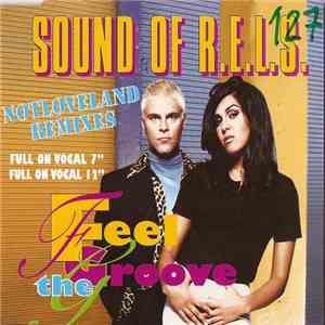 Sound Of R.E.L.S. - Feel The Groove (Notloveland Remixes)
