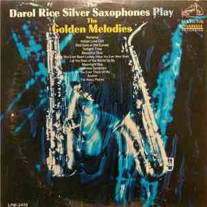 The Darol Rice Silver Saxophones - Play The Golden Melodies