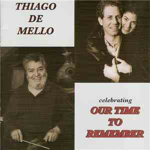 Thiago De Mello - Our Time To Remember
