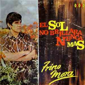 Trino Mora - El Sol No Brillara Nunca Mas