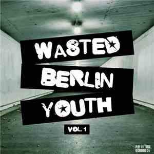 Various - Wasted Berlin Youth Vol. 1
