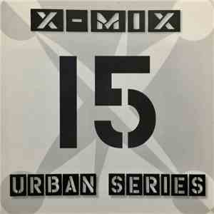 Various - X-Mix Urban Series 15