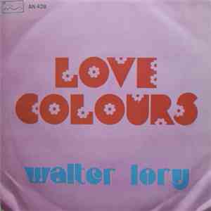 Walter Lory - Love Colours