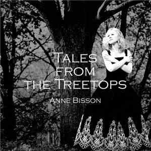 Anne Bisson - Tales From The Treetops