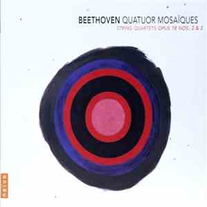 Beethoven, Quatuor Mosaïques - String Quartets Opus 18 Nos. 2 & 3