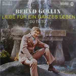 Bernd Gollin - Liebe Für Ein Ganzes Leben