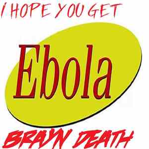 Brayn Death - I Hope You Get Ebola