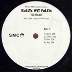 BuLLYs WiT FuLLYs - So Hood