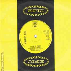 Charlie Rich -  I Love My Friend / Why, Oh Why